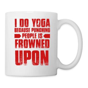 Ich mache Yoga, weil es verpönt ist, Menschen zu schlagen - Tasse - Weiß - Rechts
