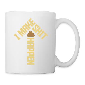 I make shit happen - Tasse - Weiß - Rechts