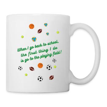 When I get back to school, I'll go to the field! - Mug - white - Right