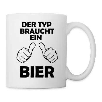 Der Typ braucht ein Bier - Tasse - Weiß - Rechts