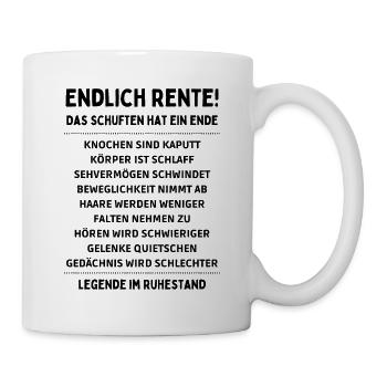 Endlich Rente das Schuften hat ein Ende Humor - Tasse - Weiß - Rechts
