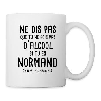 Ne dis pas que tu ne bois pas si tu es normand - Mug blanc - blanc - Droite