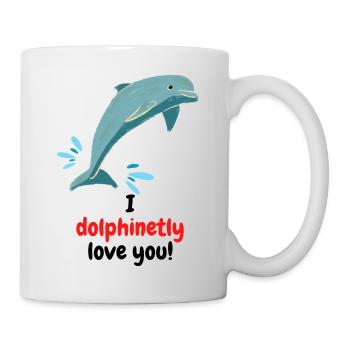 I dolphinetly love you. Aber sowas von. - Tasse - Weiß - Rechts
