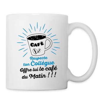 Respecte ton collègue offre lui le café du matin ! - Mug blanc - blanc - Droite