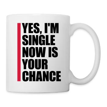 single now your chance - Tasse - Weiß - Rechts