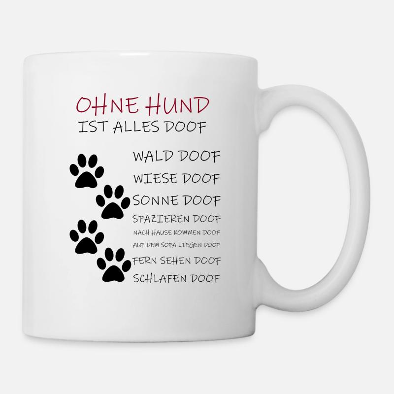 Ohne Hund - Tasse - Weiß