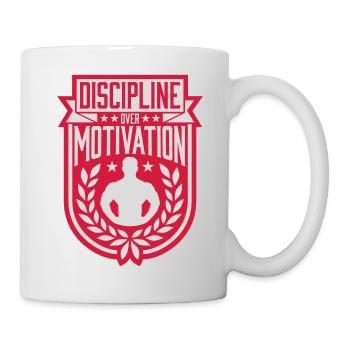 discipline over motivation Zitat - Tasse - Weiß - Rechts