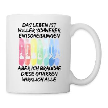 Leben des Gitarristen - schwere Entscheidungen - Tasse - Weiß - Rechts