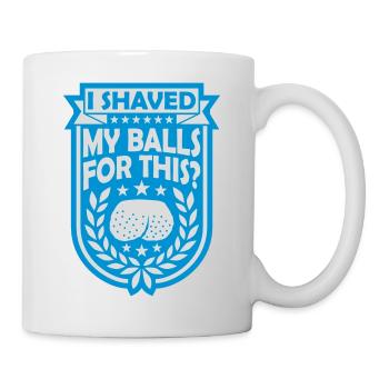 I shaved my balls - Mug - white - Right