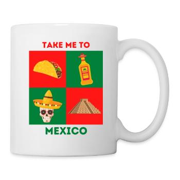 TAKE ME TO MEXICO - Mug - white - Right