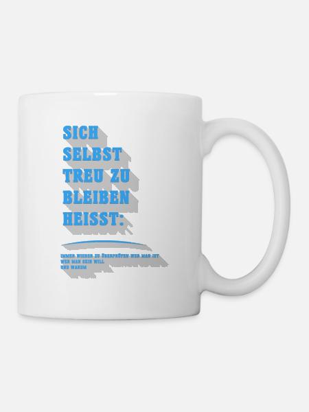 Sich selber treu bleiben - Tasse - Weiß