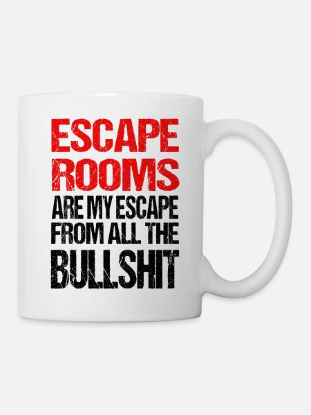 Escape Rooms are my escape from all the Bullshit - Tasse - Weiß