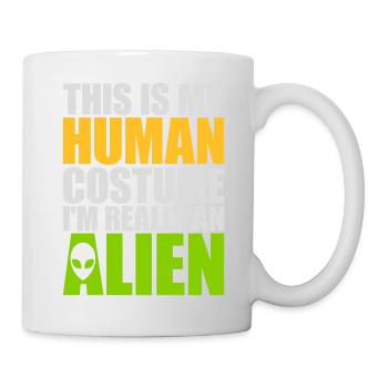 human costume alien Zitat - Tasse - Weiß - Rechts