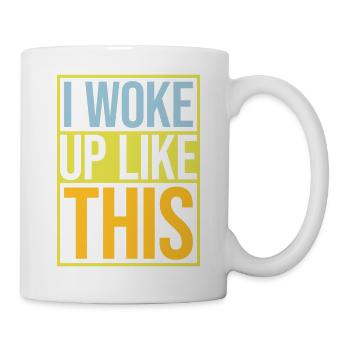 woke up like this - Mug - white - Right