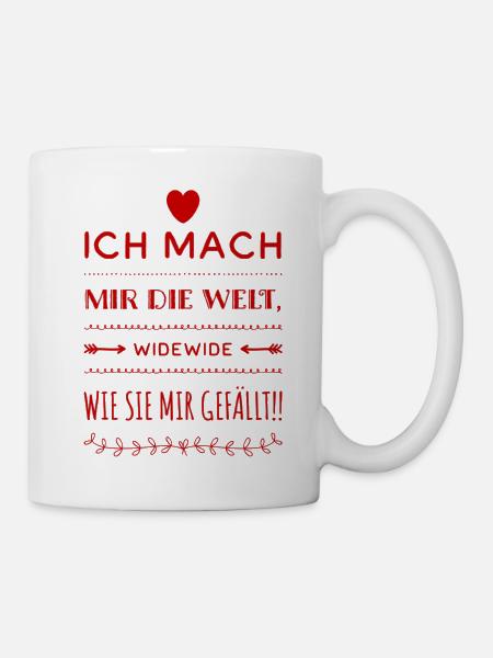 Ich mach mir die Welt widewide wie sie mir gefällt - Tasse - Weiß