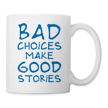 Bad Choices Make Good Stories Positive Vibes Funny - Mug - white - Right
