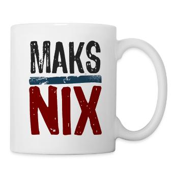 Max Nix - macht nichts, macht überhaupt nix. Egal. - Tasse - Weiß - Rechts