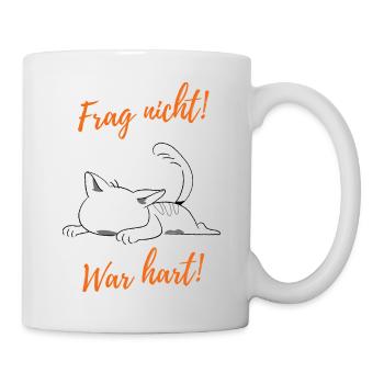 Frage nicht! War hart! - Tasse - Weiß - Rechts