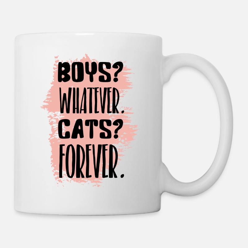 Boys? Whatever Cats? Forever Funny Quote - Mug - white
