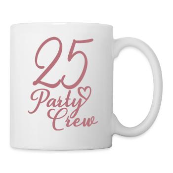 25 Party Crew 25th Birthday Party 25 Years Old - Mug - white - Right