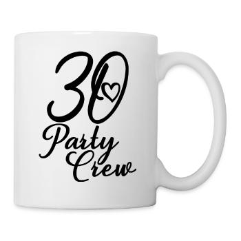 30 Party Crew 30. Geburtstag 30 Jahre alt - Tasse - Weiß - Rechts