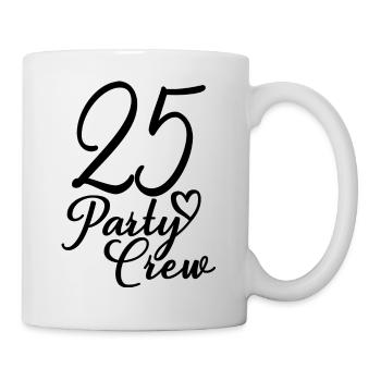 25 Party Crew 25th Birthday Party 25 Years Old - Mug - white - Right