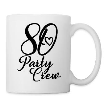 80 Party Crew 80. Geburtstag 80 Jahre alt - Tasse - Weiß - Rechts