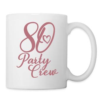 80 Party Crew 80. Geburtstag 80 Jahre alt - Tasse - Weiß - Rechts