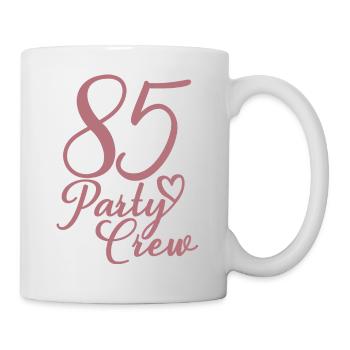 85 Party Crew 85. Geburtstag 85 Jahre alt - Tasse - Weiß - Rechts