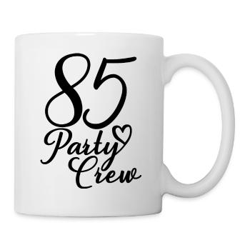 85 Party Crew 85. Geburtstag 85 Jahre alt - Tasse - Weiß - Rechts