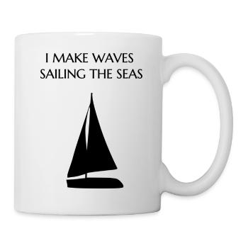 I make waves sailing the seas - Tasse - Weiß - Rechts