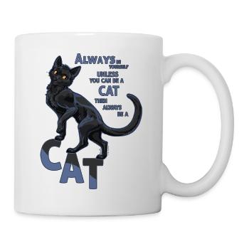 Always be a black cat/ sei eine schwarze Katze - Tasse - Weiß - Rechts