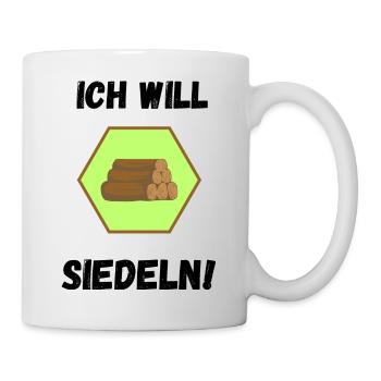 Ich will siedeln - Tasse - Weiß - Rechts