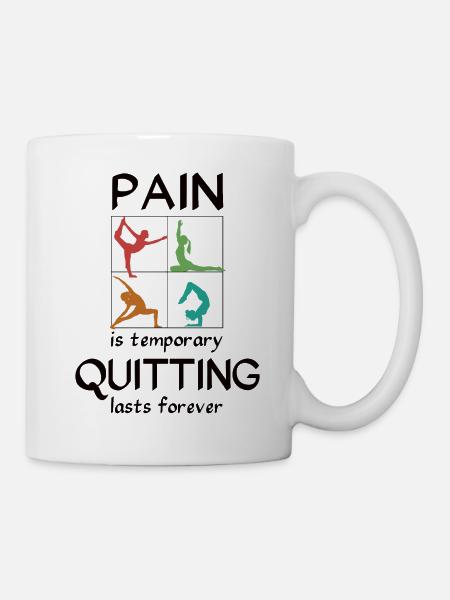 Pain is temporary, quitting lasts forever - Yoga - Mug - white