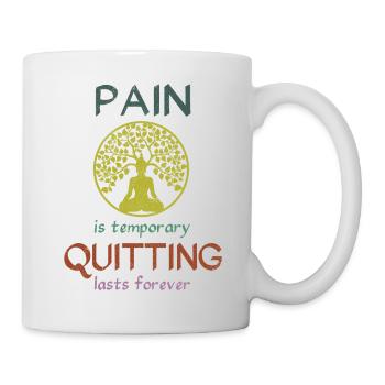 Pain is temporary quitting lasts forever Meditatio - Mug - white - Right