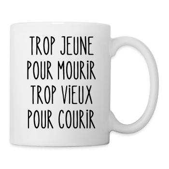 trop jeune pour mourir - Mug blanc - blanc - Droite