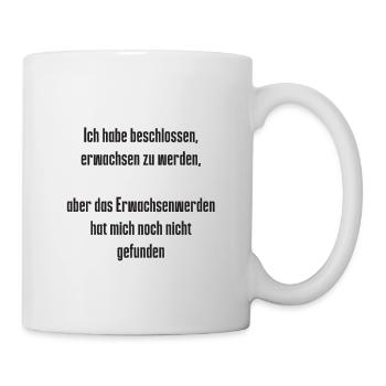 Spruch 1 - Tasse - Weiß - Rechts