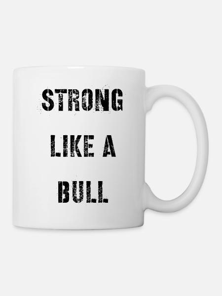 T-Shirt "Strong like a Bull" - Tasse - Weiß