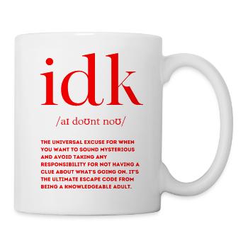 Ich weiss es nicht Definition Englisch - Tasse - Weiß - Rechts