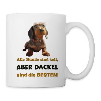 Dackel sind die BESTEN! Liebevoller Rauhaardackel - Tasse - Weiß - Rechts