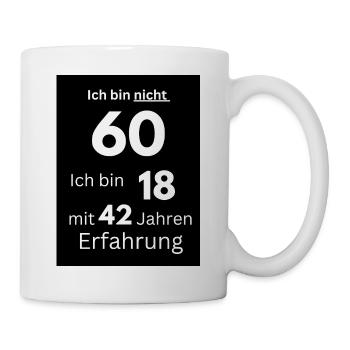 Ich bin nicht 60 - Tasse - Weiß - Rechts