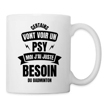 Pas besoin de thérapie badminton humour - Mug blanc - blanc - Droite