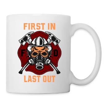 Feuerwehr First in Last out - Tasse - Weiß - Rechts