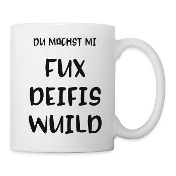 Du machst mi Fux deifis wuild boarisch Bayern - Tasse - Weiß - Rechts