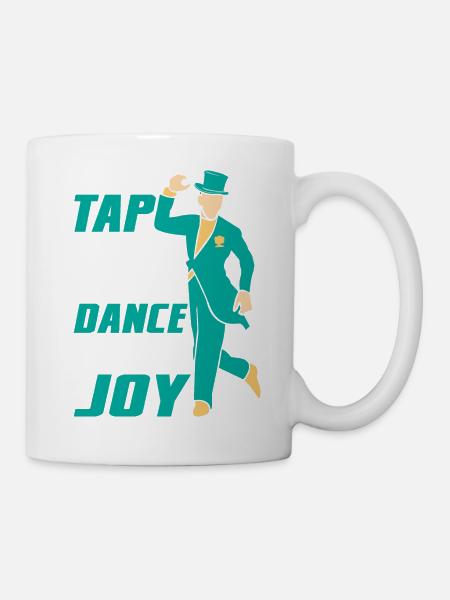 Tap With Passion Dance With Joy Tap Dancer Tap Dan - Tasse - Weiß