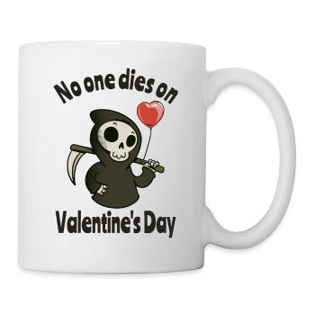 Sensenmann sagt Niemand stirbt am Valentinstag - Tasse - Weiß - Rechts