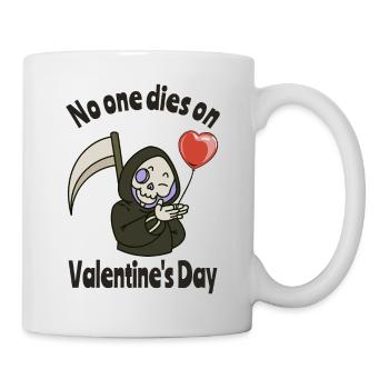 Sensenmann sagt Niemand stirbt am Valentinstag - Tasse - Weiß - Rechts