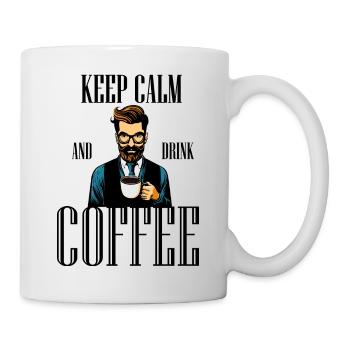 Keep Calm and drink Coffee - Tasse - Weiß - Rechts