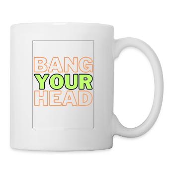 Bang Your Head Rave Dance Metal Punk Rap Headbang - Mug - white - Right