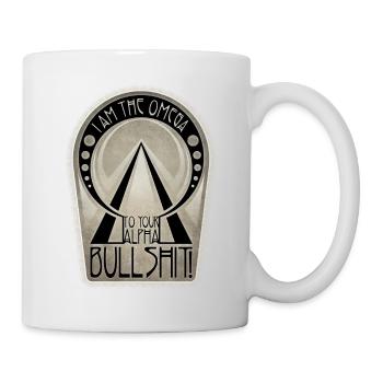 Je suis l’OMEGA de vos conneries ALPHA ! - Mug blanc - blanc - Droite